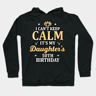 Calm It's My Daughter's 50th Birthday Party Hoodie